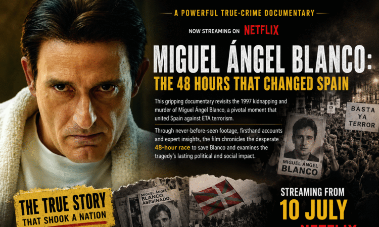 Netflix की ट्रू-क्राइम डॉक्यूमेंट्री Miguel Ángel Blanco: The 48 Hours That Changed Spain का पोस्टर।